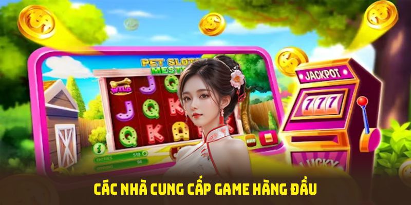 Các nhà cung cấp game hàng đầu đồng hành cùng nổ hũ 88CLB 