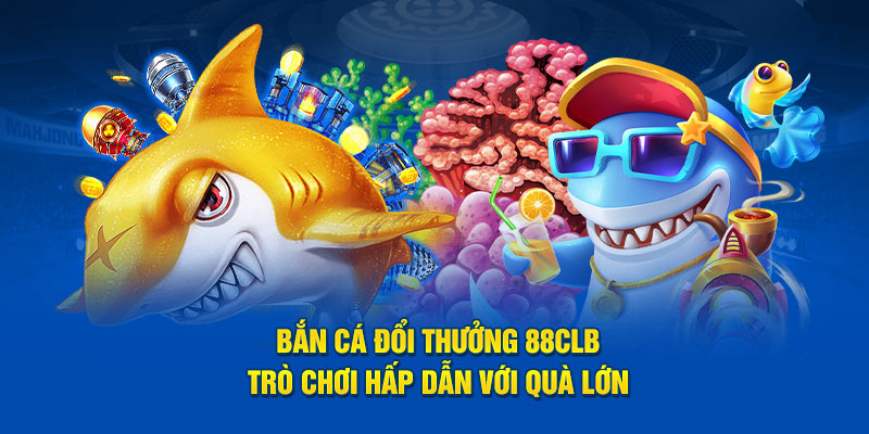 Bắn cá online cực đã với cơ hội nhận thưởng khủng 