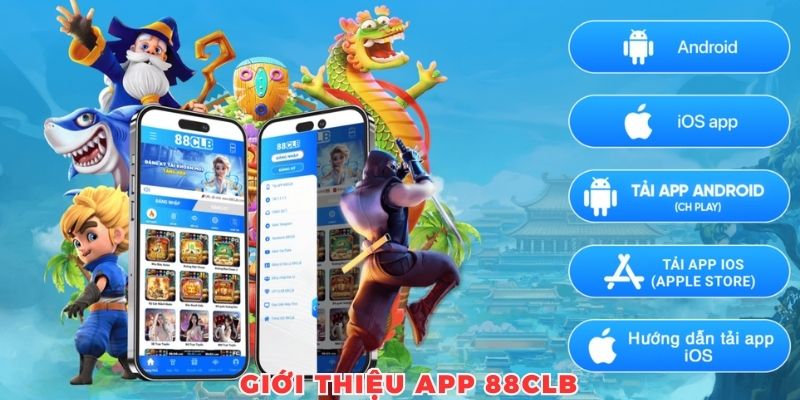 Giới thiệu ứng dụng giải trí 88CLB