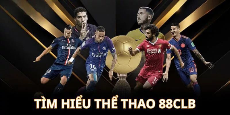 Thể thao 88CLB là chuyên mục kinh điển hấp dẫn 