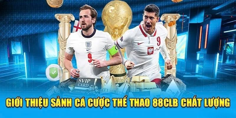 Thể thao 88CLB có vô số kèo cược thú vị 